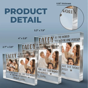 Custom Photo To Us You Are The World - Family Personalized Custom Rectangle Shaped Acrylic Plaque - Father's Day, Gift for Dad