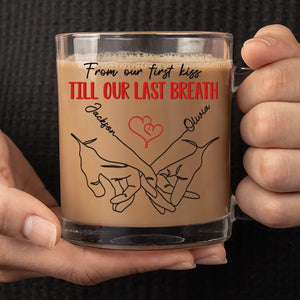 From Our First Kiss Till Our Last Breath - Couple Personalized Custom Glass Mug - Gift For Husband Wife, Anniversary