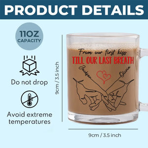 From Our First Kiss Till Our Last Breath - Couple Personalized Custom Glass Mug - Gift For Husband Wife, Anniversary
