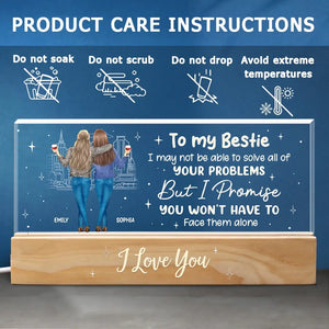 I Promise You Won't Have To Face Your Problems Alone - Bestie Personalized Custom Acrylic Letters 3D LED Night Light - Gift For Best Friends, BFF, Sisters