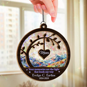 Your Memories Are The Light That Leads My Way - Memorial Personalized Window Hanging Suncatcher - Sympathy Gift For Family Members