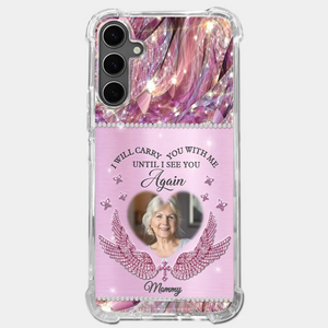 Custom Photo I Will Always Carry Mom With Me - Memorial Personalized Custom Clear Phone Case - Sympathy Gift For Family Members