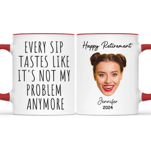 Custom Photo Not My Problem Anymore - Coworker Personalized Custom Accent Mug - Christmas Gift, Appreciation, Retirement Gift For Coworkers, Work Friends, Colleagues
