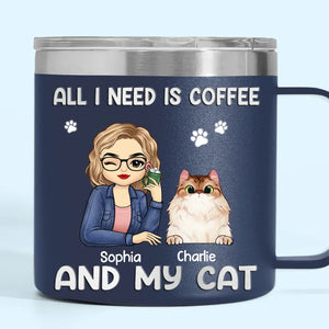 All I Need Is Coffee And My Fur Babies - Dog & Cat Personalized Custom 14oz Stainless Steel Tumbler With Handle - Christmas Gift For Pet Owners, Pet Lovers