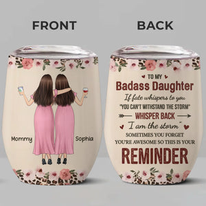 Don’t Forget How Awesome You Are - Family Personalized Custom Wine Tumbler - Gift For Mom, Daughter