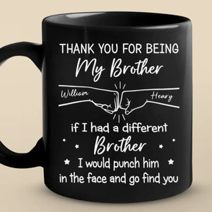 Thank You For Being My Friend - Family Personalized Custom Black Mug - Gift For Family Members, Siblings, Brothers, Cousins, Best Friends