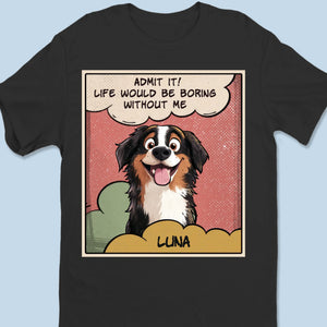 Because Every Dog Parent Deserves A Little Extra Love - Dog Personalized Custom Unisex T-shirt, Premium T-shirt, Hoodie - Gift For Pet Owners, Pet Lovers