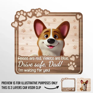 Drive Safe, Paws Are Waiting - Dog & Cat Personalized Custom Car Visor Clip - Gift For Pet Owners, Pet Lovers