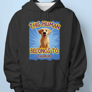 This Human Has Been Adopted By Me - Dog Personalized Custom Unisex T-shirt, Premium T-shirt, Hoodie - Gift For Pet Owners, Pet Lovers