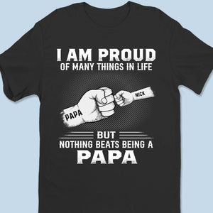 I Am Proud Of Many Things In Life But Nothing Beats Being A Father - Family Personalized Custom Unisex T-shirt, Premium T-shirt, Hoodie - Father's Day, Gift For Dad, Grandpa