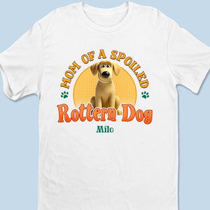 Spoiled Rotten & Loving Every Minute - Dog Personalized Custom Unisex T-shirt, Premium T-shirt, Hoodie - Gift For Pet Owners, Pet Lovers