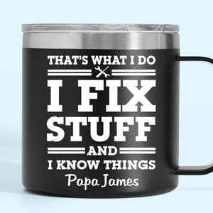 Fixing Since Forever, Complaining Since Never - Family Personalized Custom 14oz Stainless Steel Tumbler With Handle - Father's Day, Gift For Dad, Grandpa