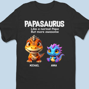 Papasaurus, Louder Than A Roar - Family Personalized Custom Unisex T-shirt, Premium T-shirt, Hoodie - Father's Day, Gift For Dad, Grandpa