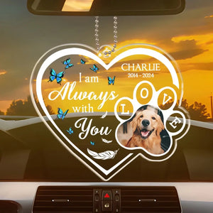 Custom Photo Always With You Wherever You Go - Memorial Personalized Custom Car Ornament - Acrylic Custom Shaped - Sympathy Gift For Pet Owners, Pet Lovers