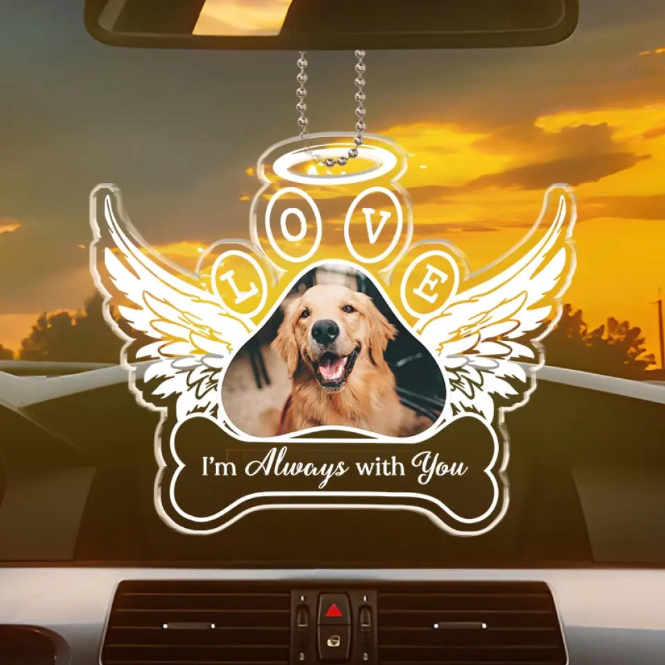 Custom Photo Always With You - Memorial Personalized Custom Car Ornament - Acrylic Custom Shaped - Sympathy Gift For Pet Owners, Pet Lovers