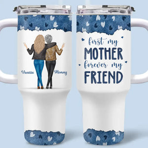 First Daughter Forever My Friend - Family Personalized Custom 40 Oz Stainless Steel Tumbler With Handle - Gift For Mom, Daughter