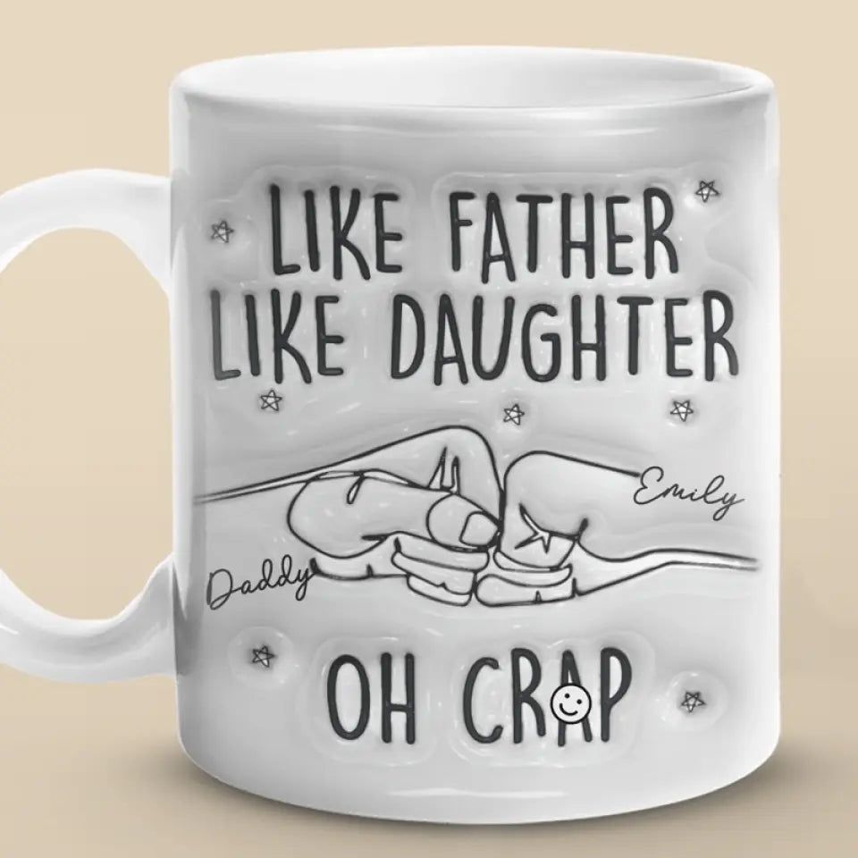 Like Father Like Daughter - Family Personalized Custom 3D Inflated Effect Printed Mug - Father's Day, Gift For Dad