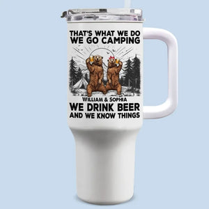 We Go Camping, We Drink Beer - Camping Personalized Custom 40 Oz Stainless Steel Tumbler With Handle - Gift For Camping Lovers