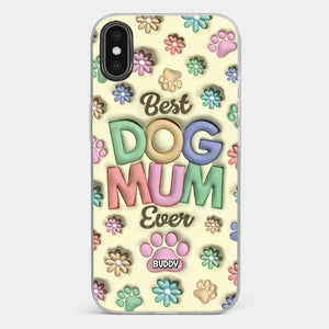 Best Fur Mom Ever - Dog & Cat Personalized Custom 3D Inflated Effect Printed Clear Phone Case - Mother's Day, Gift For Pet Owners, Pet Lovers