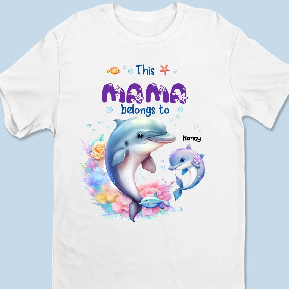 This Mama Dolphin Belongs To - Family Personalized Custom Unisex T-shirt, Hoodie, Sweatshirt - Mother's Day, Gift For Mom, Grandma