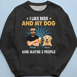 I Like Beer, My Dogs, And Maybe 3 People - Dog Personalized Custom Unisex T-shirt, Hoodie, Sweatshirt - Father's Day, Gift For Pet Owners, Pet Lovers