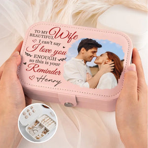 Custom Photo I Can't Say I Love You Enough - Couple Personalized Custom Jewelry Case - Gift For Husband Wife, Anniversary