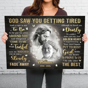 Custom Photo God Saw You Getting Tired - Memorial Personalized Custom Horizontal Canvas - Sympathy Gift For Family Members