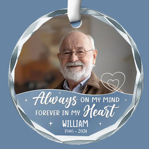 Custom Photo Always On My Mind - Memorial Personalized Custom Circle Glass Ornament - Sympathy Gift For Family Members