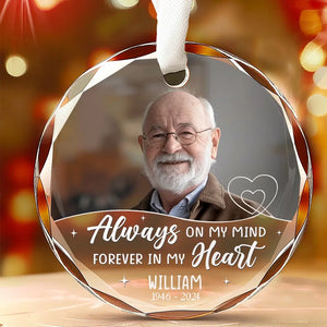 Custom Photo Always On My Mind - Memorial Personalized Custom Circle Glass Ornament - Sympathy Gift For Family Members