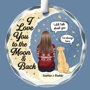 I Love You To The Moon And Back - Memorial Personalized Custom Circle Glass Ornament - Christmas Gift, Sympathy Gift For Pet Owners, Pet Lovers