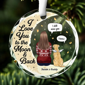 I Love You To The Moon And Back - Memorial Personalized Custom Circle Glass Ornament - Christmas Gift, Sympathy Gift For Pet Owners, Pet Lovers