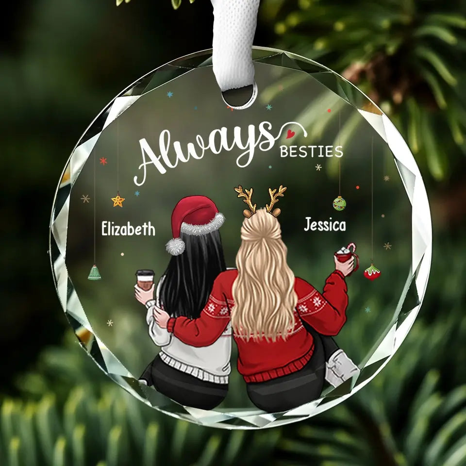 Always Friends - Bestie Personalized Custom Circle Glass Ornament - Christmas Gift For Best Friends, BFF, Sisters