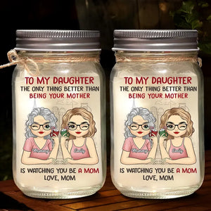 Mothers And Daughters Are Closest, When Daughters Become Mothers - Family Personalized Custom Mason Jar Light - Gift For Mom, Daughter