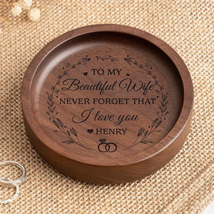 Never Forget That I Love You - Couple Personalized Custom Wooden Jewelry Dish - Gift For Husband Wife, Anniversary