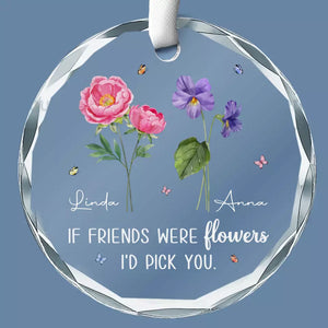 Friends Are Like Flowers, They Make Life's Journey A Little Sweeter - Bestie Personalized Custom Circle Glass Ornament - Christmas Gift For Best Friends, BFF, Sisters