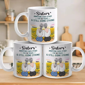 Sisters Annoying Each Other For Years And Still Going Strong - Bestie Personalized Custom Mug - Gift For Best Friends, BFF, Sisters