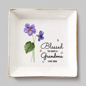 Blessed To Have A Grandma Like You - Family Personalized Custom Jewelry Dish - Gift For Mom, Grandma