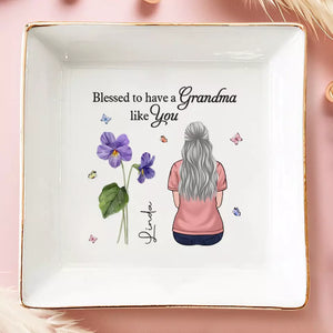 Blessed To Have A Grandma Like You - Family Personalized Custom Jewelry Dish - Gift For Grandma