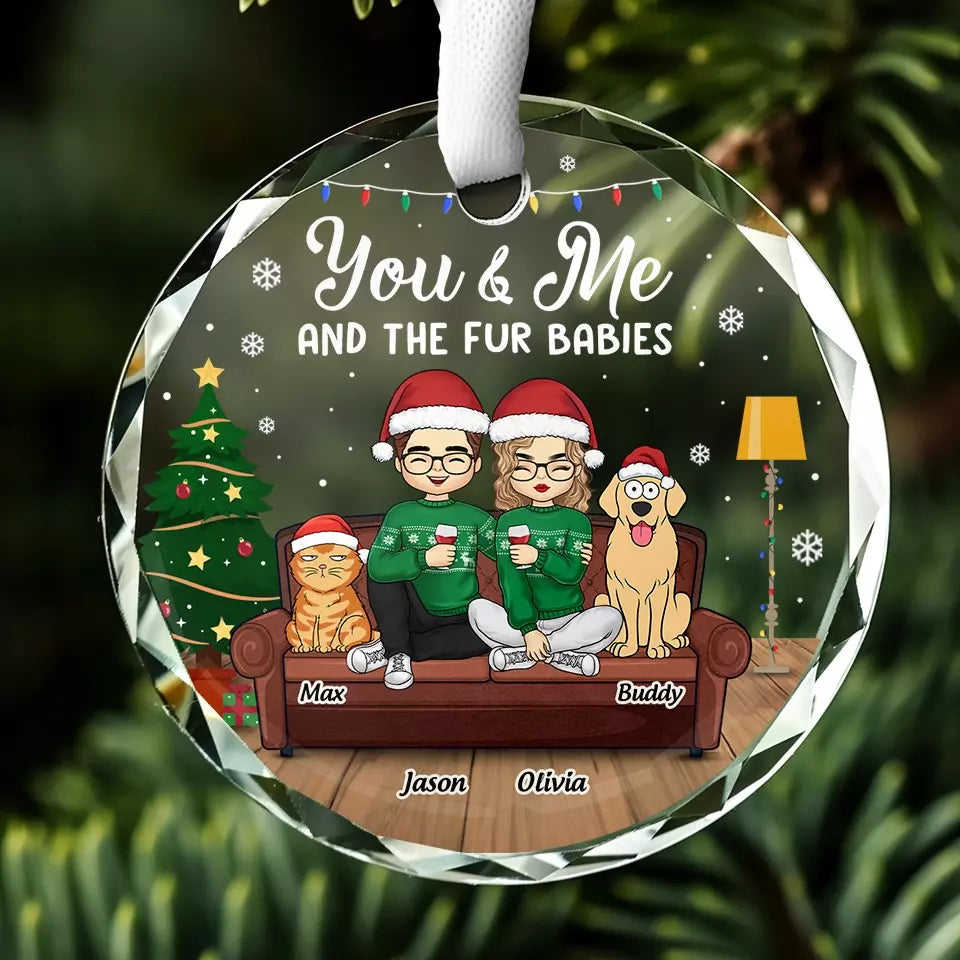 You And Me And The Fur Baby - Dog & Cat Personalized Custom Circle Glass Ornament - Christmas Gift For Pet Owners, Pet Lovers