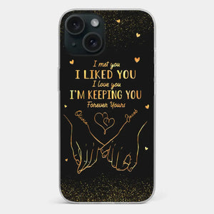 Your Hand Fits Perfectly In Mine - Couple Personalized Custom Clear Phone Case - Gift For Husband Wife, Anniversary