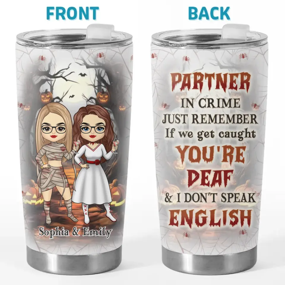 We're Not Just Friends, We're Partners In Crime - Bestie Personalized Custom Tumbler - Halloween Gift For Best Friends, BFF, Sisters
