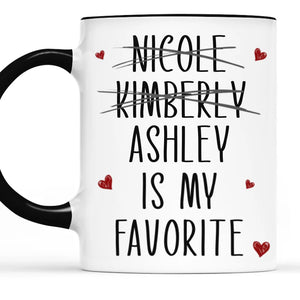 You Are My Favorite - Friend Personalized Custom Accent Mug - Christmas Gift For Best Friends, Sisters, Family Members, Coworkers