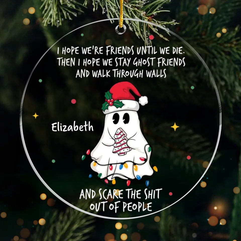 We Stay Ghost Friends - Bestie Personalized Custom Ornament - Acrylic Round Shaped - Christmas Gift For Best Friends, BFF, Sisters