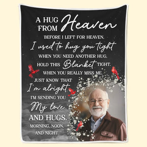 Custom Photo Before I Left For Heaven, I Used To Hug You Tight - Memorial Personalized Custom Blanket - Sympathy Gift, Christmas Gift For Family Members