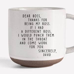 Dear Boss, Thanks For Being My Boss - Coworker Personalized Custom Printed Pottery Mug - Gift For Coworkers, Work Friends, Colleagues