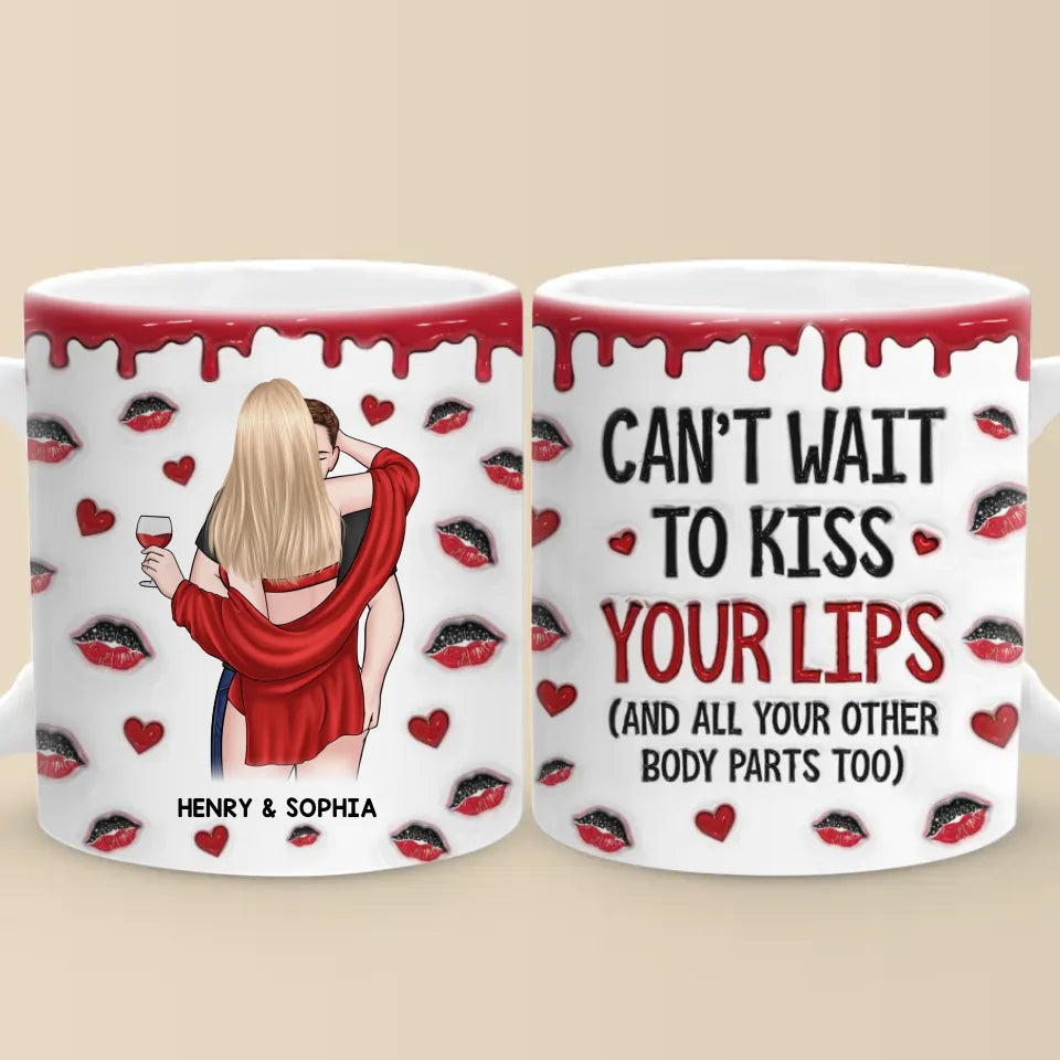 I Can't Wait To Kiss Your Lips - Couple Personalized Custom 3D Inflated Effect Printed Mug - Christmas Gift For Husband Wife, Anniversary, Long Distance Relationship