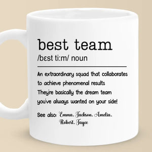 Best Team - Coworker Personalized Custom Mug - Christmas Gift For Coworkers, Work Friends, Colleagues