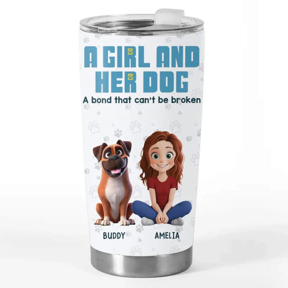 A Girl And Her Dogs, A Bond That’s Unbreakable And Pure - Dog Personalized Custom Tumbler - Gift For Pet Owners, Pet Lovers