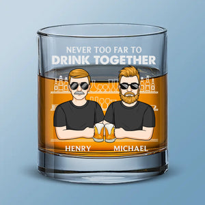 Never Too Far To Drink Together - Family Personalized Custom Whiskey Glass - Gift For Family Members