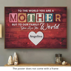 To A Child, A Mom Is The Whole World - Family Personalized Custom Horizontal Poster - Gift For Mom